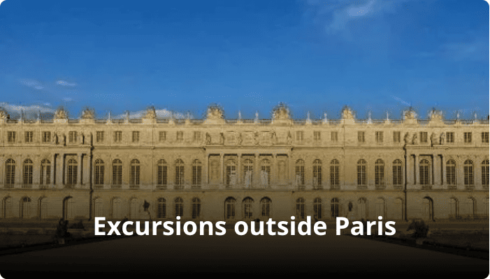 Excursions outiside Paris